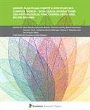 Woody Plants and Forest Ecosystems in a Complex World – Ecological Interactions and Physiological Functioning Above and Below Ground