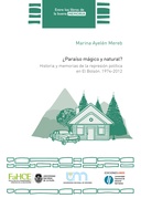 ¿Paraíso mágico y natural? Historia y memorias de la represión política en El Bolsón (1974-2012)