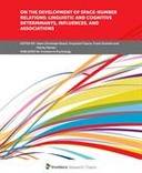 On the Development of Space-Number Relations: Linguistic and Cognitive Determinants, Influences, and Associations