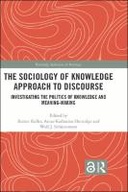 The Sociology of Knowledge Approach to Discourse