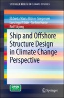 Ship and Offshore Structure Design in Climate Change Perspective