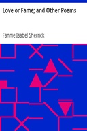 Love or Fame; and Other Poems