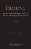 Diamang. Estudo do Património Cultural da Ex-companhia de Diamantes de Angola. 2ª edição