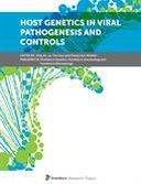 Host Genetics in Viral Pathogenesis and Controls Host Genetics in Viral Pathogenesis and Controls