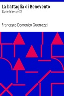 La battaglia di Benevento: Storia del secolo XIII