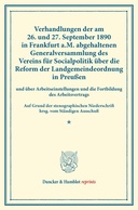 Verhandlungen der am 26. und 27. September 1890 in Frankfurt a.M. abgehaltenen Generalversammlung des Vereins für Socialpolitik über die Reform der Landgemeindeordnung in Preußen