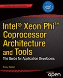 Intel Xeon Phi Coprocessor Architecture and Tools