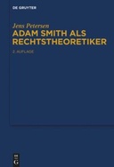 Adam Smith als Rechtstheoretiker Adam Smith als Rechtstheoretiker