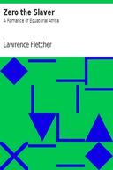 Zero the Slaver: A Romance of Equatorial Africa