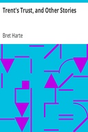 Trent's Trust, and Other Stories