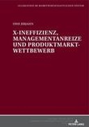 X-Ineffizienz, Managementanreize und Produktmarktwettbewerb