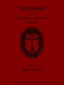 Torquemada and the Spanish Inquisition: A History