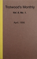 Trotwood's Monthly, Vol. II, No. 1, April, 1906
