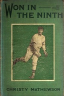 Won in the Ninth The first of a series of stories for boys on sports to be known as The Matty Books
