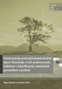 Vrednotenje pokrajinskoekoloških tipov Slovenije v luči pokrovnosti, izdelane s klasifikacijo satelitskih posnetkov Landsat