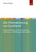 (De-)Thematisierung von Geschlecht (De-)Thematisierung von Geschlecht