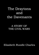 The Draytons and the Davenants : $b A story of the Civil Wars