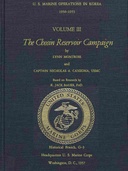 U.S. Marine Operations in Korea 1950-1953 Volume III (of 5) The Chosin Reservoir Campaign