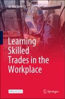 Learning Skilled Trades in the Workplace