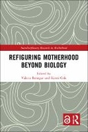 Refiguring Motherhood Beyond Biology