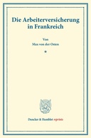Die Arbeiterversicherung in Frankreich.