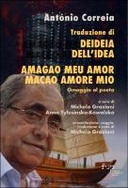 Traduzione di Deideia / Dell’idea e Amagao meu amor / Macao amore mio