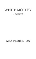 White Motley A Novel