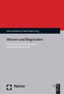 Wissen und Begründen: Evidenz Als Umkämpfte Ressource in Der Wissensgesellschaft
