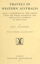 Travels in Western Australia being a description of the various cities and towns, goldfields, and agricultural districts of that state