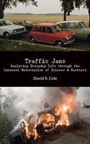 Traffic Jams: Analysing Everyday Life through the Immanent Materialism of Deleuze & Guattari