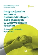 Instytucjonalne wsparcie niesamodzielnych osób starszych w województwie łódzkim
