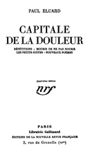 Capitale de la douleur: Répétitions; Mourir de ne pas mourir; Les petits justes; Nouveaux poèmes