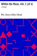 Within the Maze, Vol. 1 (of 2) A Novel