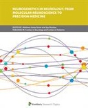 Neurogenetics in Neurology: From Molecular Neuroscience to Precision Medicine