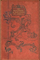 The buccaneers and marooners of America : $b Being an account of the famous adventures and daring deeds of certain notorious freebooters of the Spanish Main