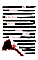 The Erosion of the Rule of Law in Eritrea: Silencing Freedom of ExpressionPromoting Citizenship and Preventing Statelessness in South Africa: A Practitioner's Guide