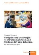 Schöpferische Erfahrungen von Grundschulkindern und Studierenden beim Schreiben