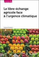 Le libre-échange agricole face à l'urgence climatique