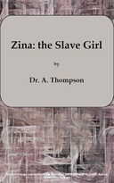Zina: the Slave Girl or Which the Traitor? A Drama in Four Acts
