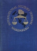 Trial of the Major War Criminals Before the International Military Tribunal, Nuremburg, 14 November 1945-1 October 1946, Volume 7