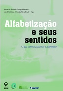 Alfabetização e seus sentidos: o que sabemos, fazemos e queremos?