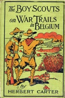 The Boy Scouts on War Trails in Belgium Or, Caught Between Hostile Armies