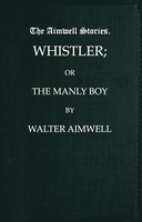 Whistler: or, The Manly Boy