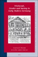 Witchcraft, Gender and Society in Early Modern Germany