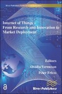 Internet of Things Applications - From Research and Innovation to Market Deployment