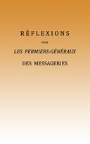 Réflexions pour les fermiers-généraux des messageries