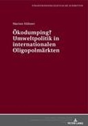 Oekodumping? Umweltpolitik in internationalen Oligopolmaerkten