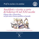 Aneddoti e ricette a corte di Federico II nel XXI secolo: il buon cibo e il buon bere nel più antico Ateneo pubblico al mondo