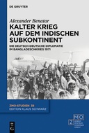 Kalter Krieg auf dem indischen Subkontinent. Die deutsch-deutsche Diplomatie im Bangladeschkrieg 1971