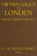 Vijftien dagen te Londen, op het einde van 1815.